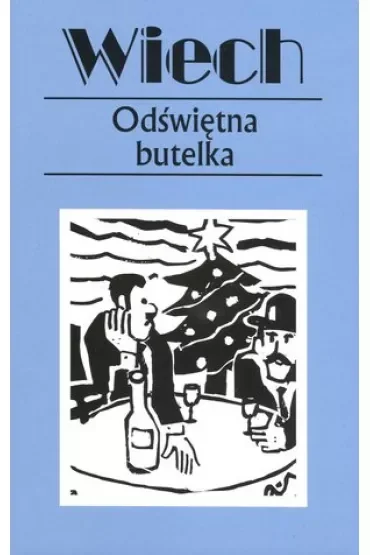 Odświętna butelka. Opowiadania powojenne. Tom 15