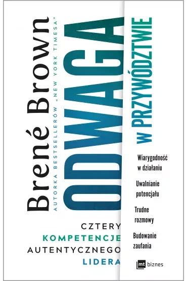Odwaga w przywództwie. Cztery kompetencje autentycznego lidera