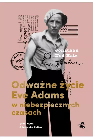 Odważne życie Eve Adams w niebezpiecznych czasach