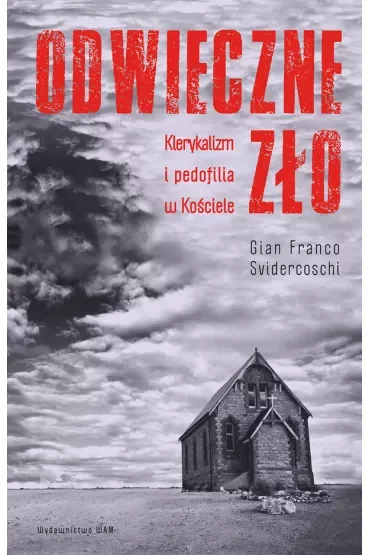 Odwieczne zło. Klerykalizm i pedofilia w Kościele
