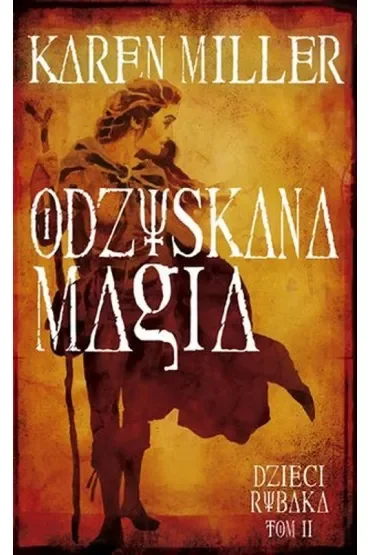 Odzyskana magia. Dzieci Rybaka. Tom 2