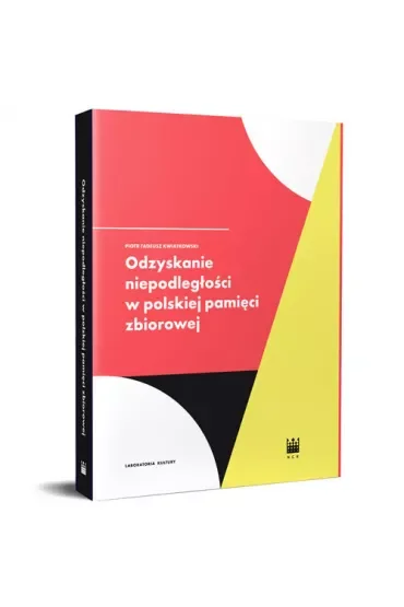 Odzyskanie niepodległości w polskiej pamięci zbiorowej
