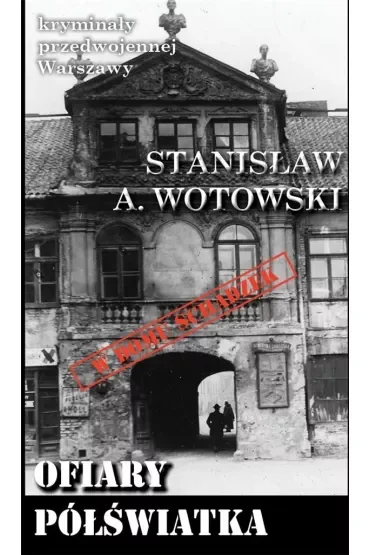 Kryminały przedwojennej Warszawy Tom 94 Ofiary półświatka
