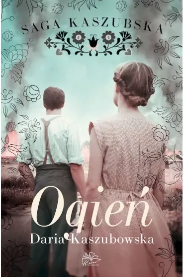 Ogień. Saga kaszubska. Tom 5
