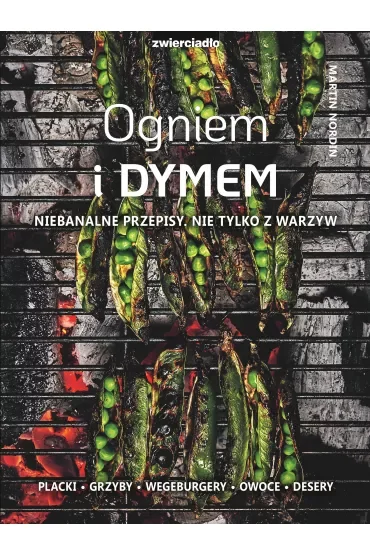 Ogniem i dymem. Nie tylko z warzyw