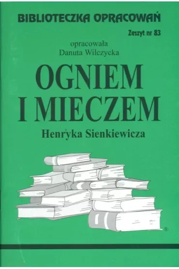 Ogniem i mieczem. Biblioteczka opracowań. Zeszyt nr 83