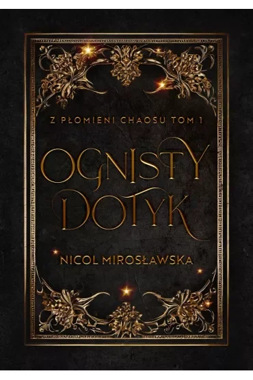 Ognisty dotyk. Z płomieni chaosu. Tom 1