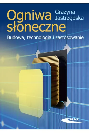 Ogniwa słoneczne. Budowa, technologia i zastosowanie