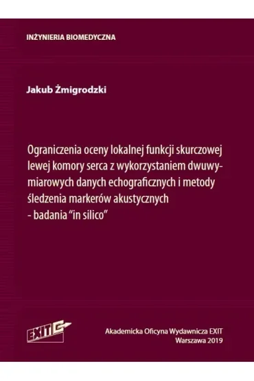 Ograniczenia oceny lokalnej funkcji skurczowej lewej komory serca z wykorzystaniem dwuwymiarowych danych echograficznych i metody śledzenia markerów akustycznych - badania "in silico"