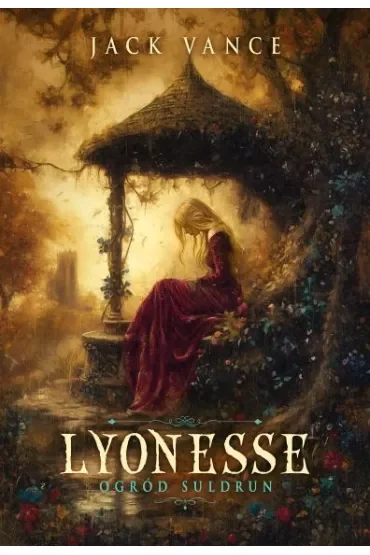 Ogród Suldrun. Cykl Lyonesse. Tom 1