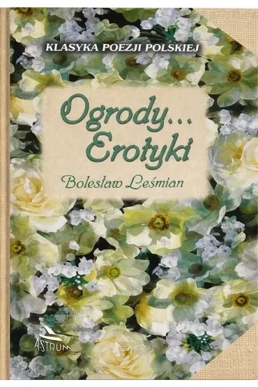 Ogrody... Erotyki. Leśmian