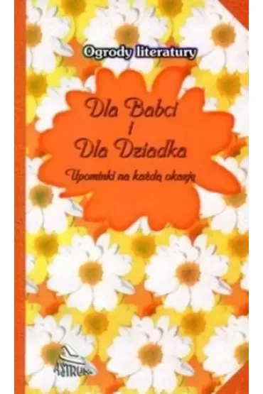Ogrody literatury. Dla Babci i dla Dziadka
