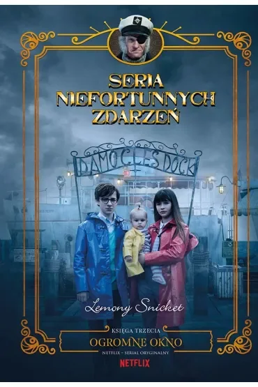 Ogromne okno. Seria niefortunnych zdarzeń. Tom 3