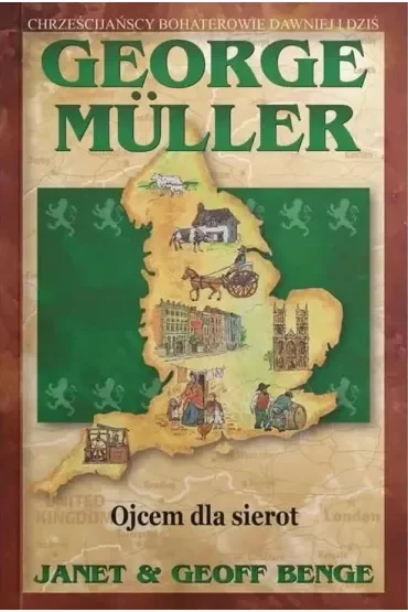 George Muller. Ojcem dla sierot