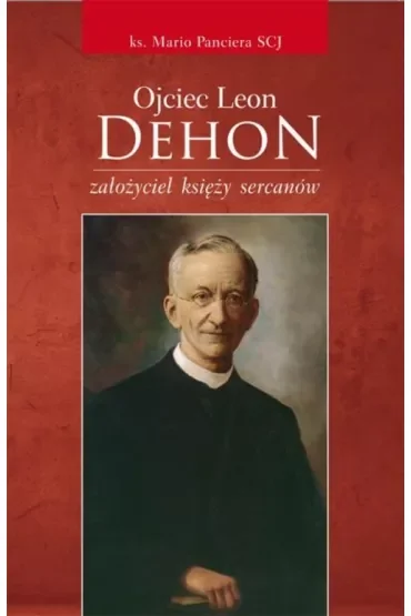 Ojciec Leon Dehon założyciel księży sercanów