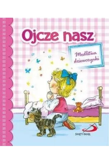 Ojcze nasz. Modlitwa dziewczynki