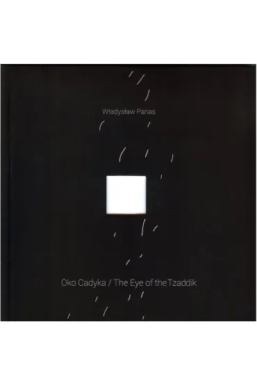 Oko Cadyka / The Eye of the Tzaddik