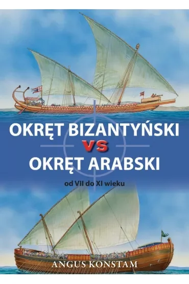Okręt bizantyński vs okręt arabski od VII do XI wieku.