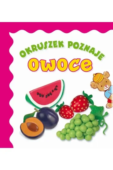 Okruszek poznaje owoce