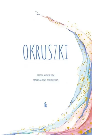Okruszki. 26 historii spisanych przez rodziców po stracie dziecka
