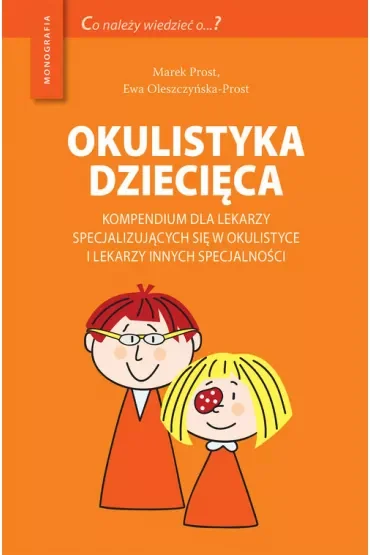 Okulistyka dziecięca kompendium dla lekarzy specjalizujących się w okulistyce i lekarzy innych specjalności
