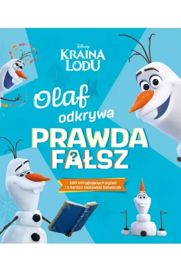 Olaf odkrywa: prawda - fałsz? Disney Kraina Lodu