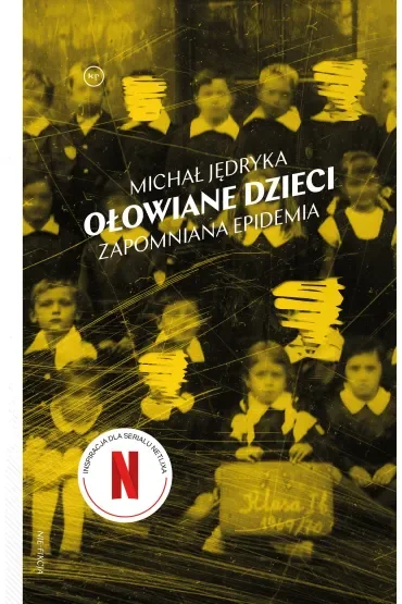 Ołowiane dzieci. Zapomniana epidemia