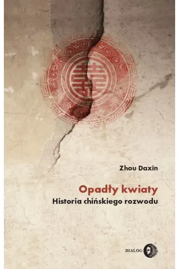 Opadły kwiaty. Historia chińskiego rozwodu