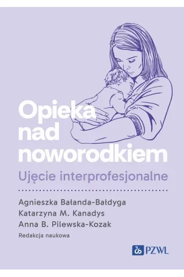 Opieka nad noworodkiem. Ujęcie interprofesjonalne