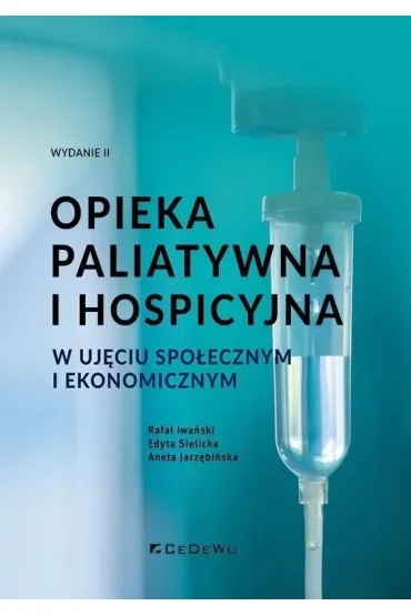 Opieka paliatywna i hospicyjna w ujęciu społecznym i ekonomicznym