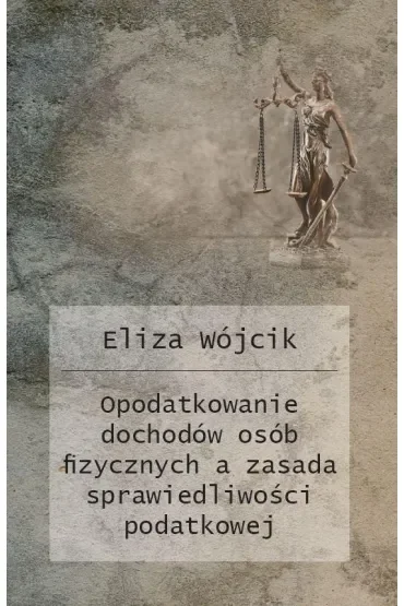 Opodatkowanie dochodów osób fizycznych a zasada sprawiedliwości podatkowej