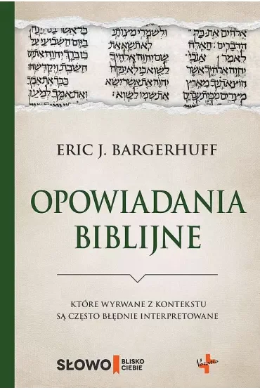 Opowiadania biblijne, które wyrwane z kontekstu są często błędnie interpretowane