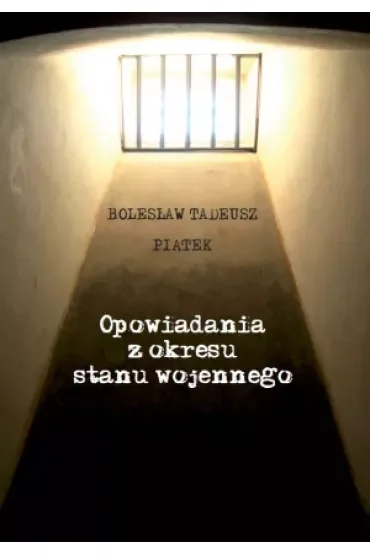 Opowiadania z okresu stanu wojennego
