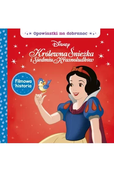 Opowiastki na dobranoc. Disney Królewna Śnieżka i siedmiu krasnoludków