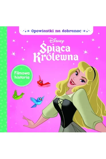 Opowiastki na dobranoc. Disney Śpiąca Królewna