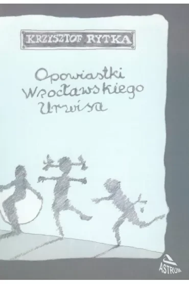 Opowiastki wrocławskiego urwisa