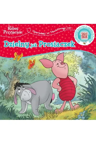 Opowiastki ze Stuwiekowego Lasu. Dzielny jak Prosiaczek. Disney Kubuś i Przyjaciele