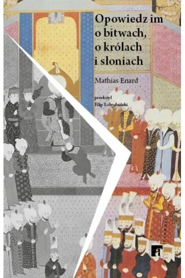 Opowiedz im o bitwach, królach i słoniach