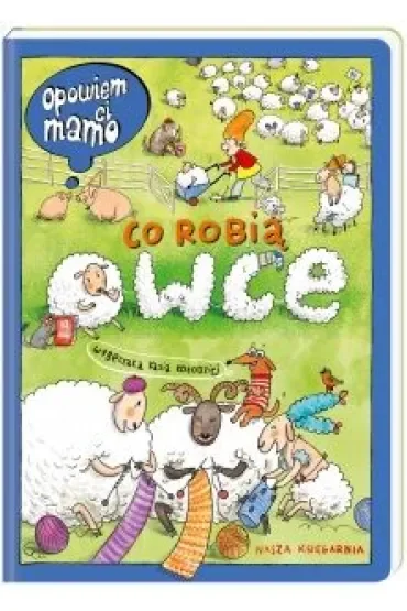 Opowiem ci, mamo, co robią owce
