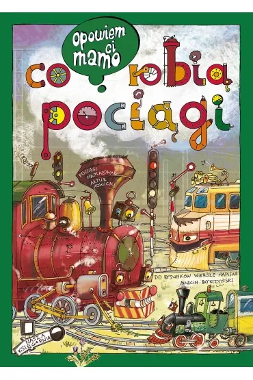 Opowiem ci, mamo, co robią pociągi