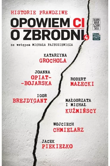 Opowiem Ci o zbrodni. Historie prawdziwe. Tom 4