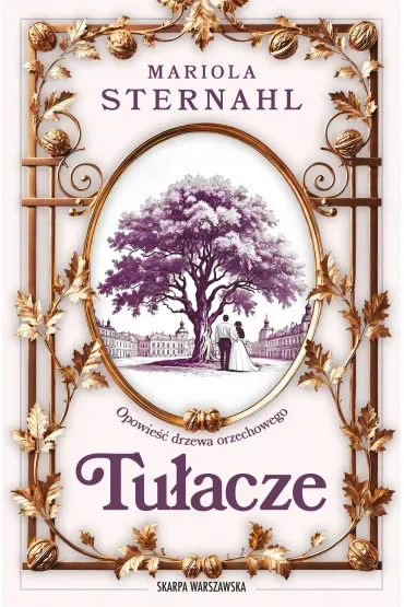 Opowieść drzewa orzechowego. Tułacze