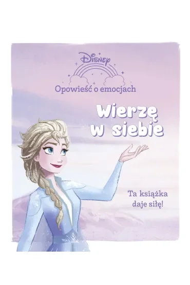 Opowieść o emocjach. Wierzę w siebie. Disney