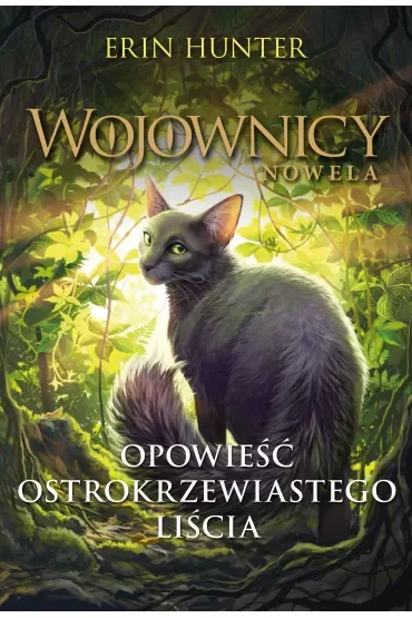 Opowieść Ostrokrzewiastego Liścia. Wojownicy. Nowela