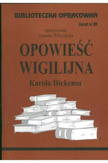 Opowieść wigilijna. Biblioteczka opracowań. Zeszyt nr 85
