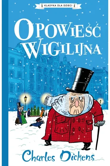 Opowieść wigilijna. Klasyka dla dzieci. Charles Dickens. Tom 10