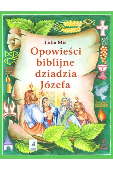 Opowieści biblijne dziadzia Józefa 4