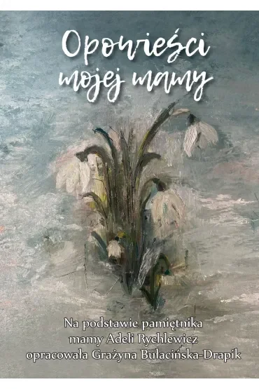 Opowieści mojej mamy