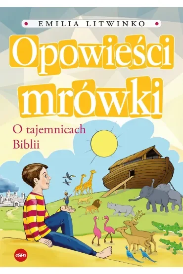 Opowieści mrówki. O tajemnicach Biblii