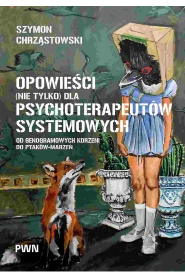 Opowieści (nie tylko) dla psychoterapeutów systemowych